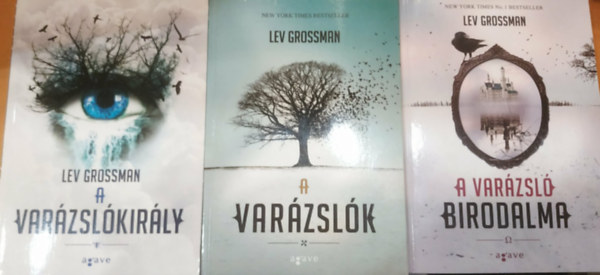 Lev Grossman - A var�zsl�k-tril�gia 1-3. (A var�zsl�k, A var�zsl�kir�ly, A var�zsl� birodalma)