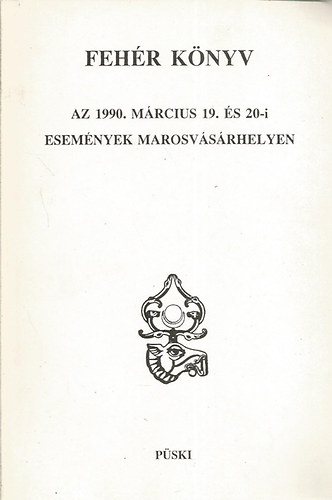 Fehr knyv (Az 1990. mrcius 19. s 20-i esemnyek Marosvsrhelyen)