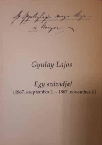 Gyulay Lajos - Egy szzadja!