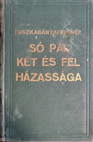 Ruszkab�nyai Elem�r - S� P�l k�t �s f�l h�zass�ga