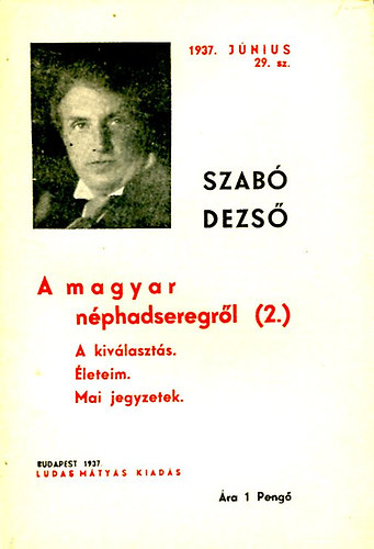 Szab Dezs - A magyar nphadseregrl (2).: A kivlaszts - leteim - Mai jegyzetek (Ludas Mtys fzetek 29.)