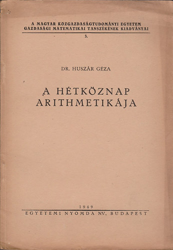 Dr.Huszr Gza - A htkznap arithmetikja