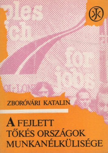 Zbor�v�ri Katalin - A fejlett t�k�s orsz�gok munkan�lk�lis�ge