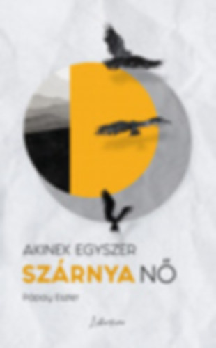 Ppay Eszter - Akinek egyszer szrnya n