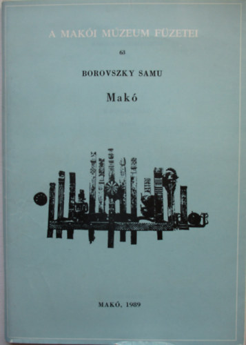 T�th Ferenc - Borovszky Samu Mak� - A Mak�i M�zeum F�zetei 63