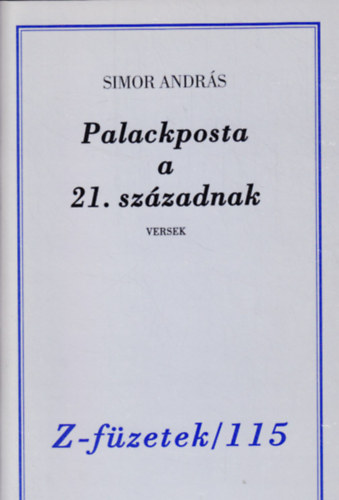 Simor Andrs  (szerk.) - Palackposta a 21. szzadnak Z - fzetek /115