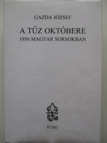 Gazda Jzsef - A tz oktbere - 1956 magyar sorsokban