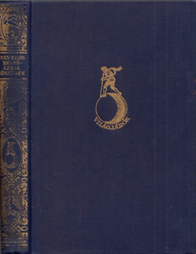 Sven Hedin - Belső-Ázsia küszöbén 1890-1891 (Világjárók-Utazások és kalandok) 31 fekete-fehér illusztráció és 1 térkép található a könyvben. Franklin-Társulat nyomdája nyomása.