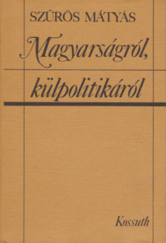Szrs Mtys - Magyarsgrl, klpolitikrl