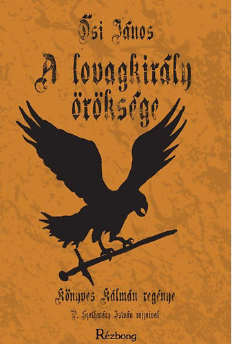 �si J�nos - A Lovagkir�ly �r�ks�ge
