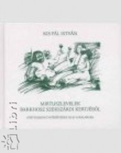 Kis P�l Istv�n - Mirtuszlevelek Bakkhosz szeksz�rdi kertj�b�l