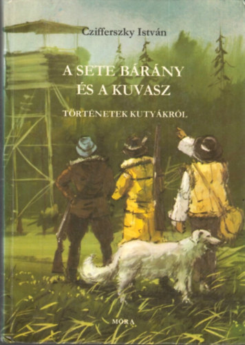 Czifferszky Istvn - A sete brny s a kuvasz