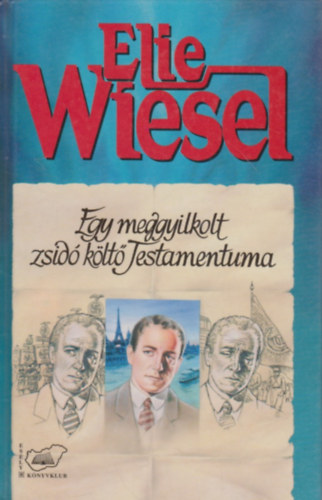Elie Wiesel - Egy meggyilkolt zsid� k�lt� Testamentuma