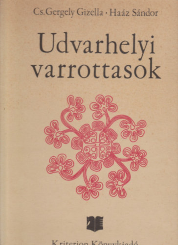 Cs. Gergely Gizella - Ha�z S�ndor - Udvarhelyi varrottasok - �r�s ut�ni varrottas mint�k Szentimrei Judit el�szav�val (57 mell�klettel - teljes)