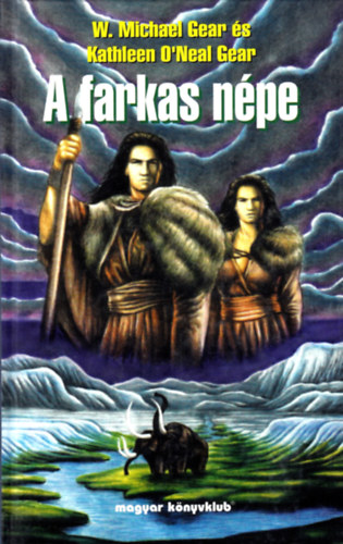 W. Michael Gear; Kathleen O'Neal Gear - A farkas npe