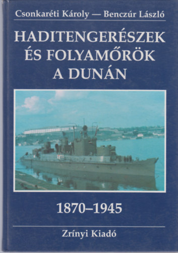 Csonkar�ti-Bencz�r - Haditenger�szek �s folyam�r�k a Dun�n