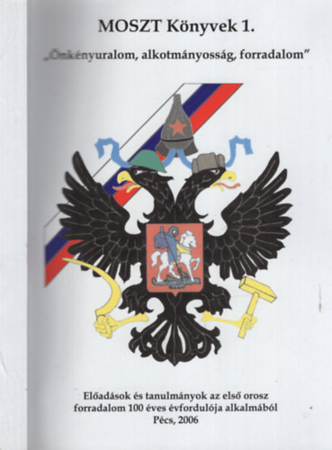 Polgár Tamás (szerk.) - Önkényuralom, alkotmányosság, forradalom - MOSZT Könyvek I.