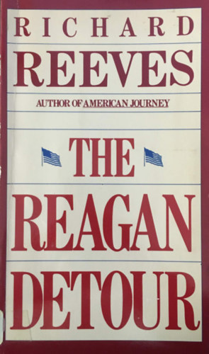 Richard Reeves - The Reagan Detour