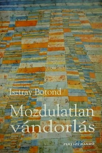 Isztray Botond - Mozdulatlan vndorls