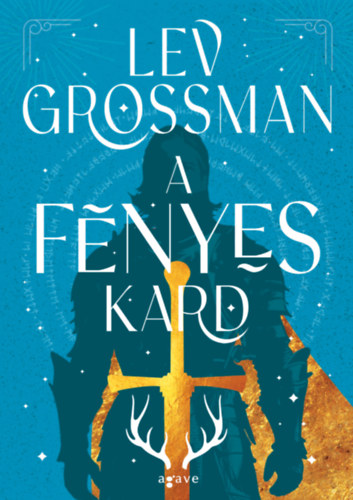 Lev Grossman - A f�nyes kard