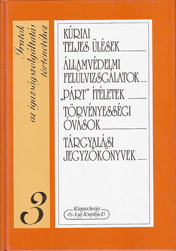 Közgazdasági És Jogi Kiadó - Iratok az igazságszolgáltatás történetéhez 3.
