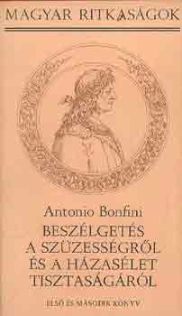 Antonio Bonfini - Beszlgets a szzessgrl s a hzaslet tisztasgrl I-II.