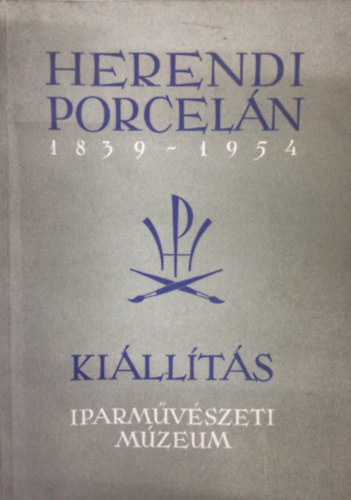 nincs megadva - Herendi porceln 1839-1954 (killts Iparmvszeti Mzeum)