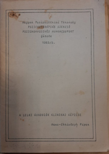 Harmatta Jnos  (szerk.) - Magyar Pszichitriai Trsasg Pszichoterpis Szekci Pszichohygens Munkacsoport fzete 1985/5.