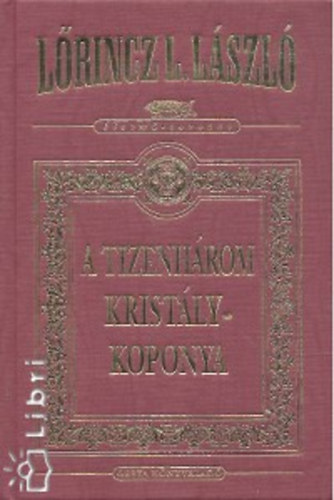 Lrincz L. Lszl - A tizenhrom kristlykoponya I-II.