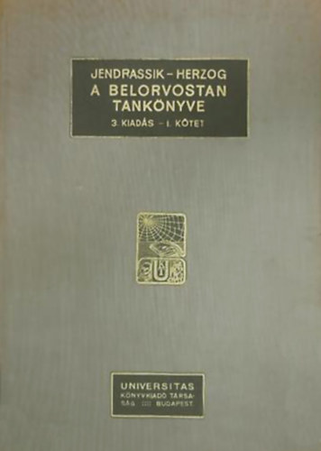 Dr. Jendrassik Ern�; Dr. Herzog Ferenc - A belorvostan tank�nyve I-II.
