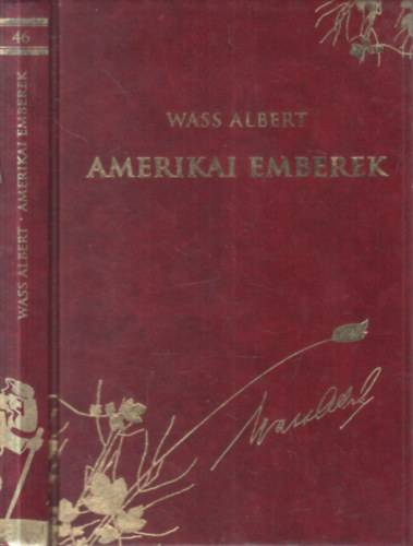 Wass Albert - Amerikai emberek (Wass Albert művei 46.- Díszkiadás)