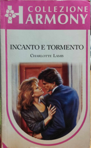 Charlotte Lamb - Incanto e Tormento - Collezione Harmony