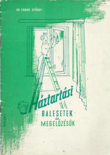 Dr. Frank György - Háztartási balesetek és megelőzésük