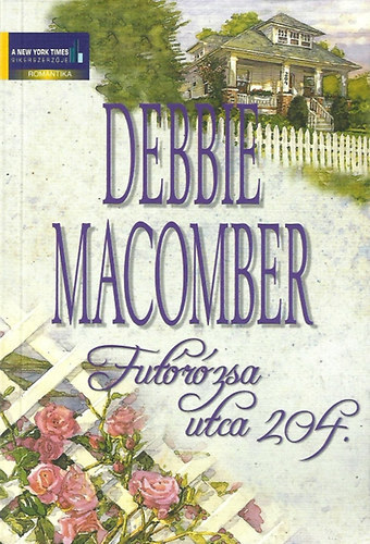 Fordította: Szabó Júlia Debbie Macomber - Futórózsa utca 204. (Cédrusliget 2.)