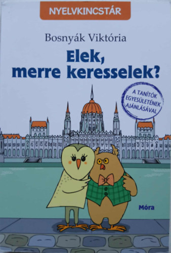 Bosny�k Vikt�ria - Elek, merre keresselek?