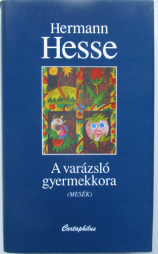 Hermann Hesse - A varzsl gyermekkora (Mesk)