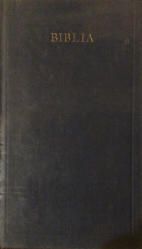 Krolyi Gspr  (ford.) - Biblia - Vlogats a Vizsolyi Biblibl