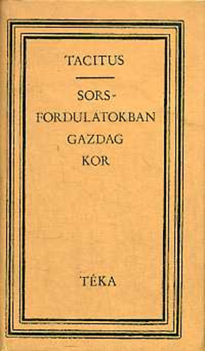 De�k Tam�s, Szab� Attila Benk� Samu - Tacitus: Sorsfordulatokban gazdag kor (t�ka)