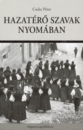 Cseke Péter - Hazatérő szavak nyomában