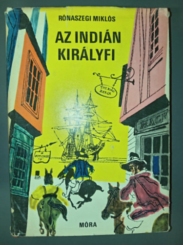Majtényi Zoltán  Rónaszegi Miklós (szerk.), Szecskó Tamás (ill.) - Az indián királyfi - Kalandos regény Szecskó Tamás rajzaival (Indiánregény-sorozat)