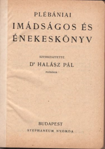 Dr. Halsz Pl - Plbniai imdsgos s nekesknyv (1930) - A csods rem (1932) - jtatos bcsjr (1937)