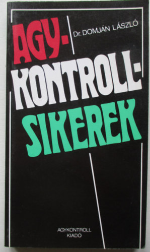 Domján László - Agykontroll sikerek