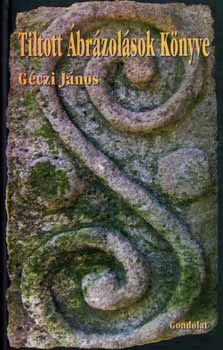Géczi János - Tiltott Ábrázolások Könyve