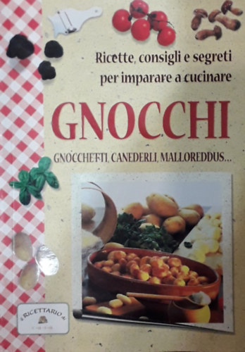 Gnocchi, gnocchetti, canderli, malloreddus...