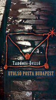 Tandori Dezs - Utols posta Budapest