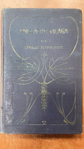 Camille Flammarion - A csillagok vilga I. ( Npszer csillagszat )