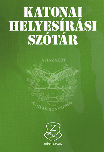 Berkáné Danesch Marianne; Eszes Boldizsár; Mészáros Károly - Katonai helyesírási szótár