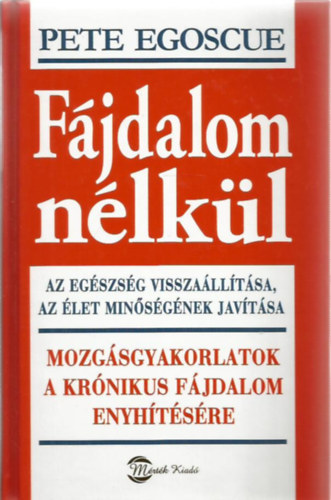 Pete Egoscue - F�jdalom n�lk�l