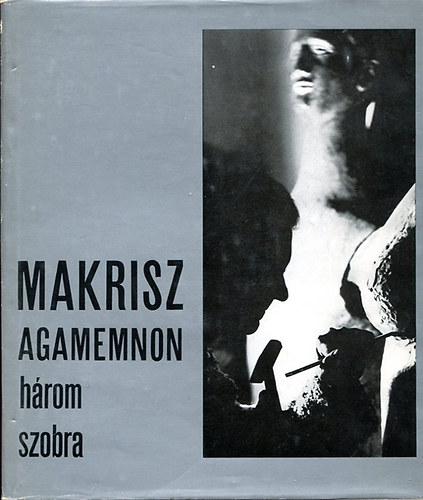 Gerevich va - Makrisz Agamemnon hrom szobra