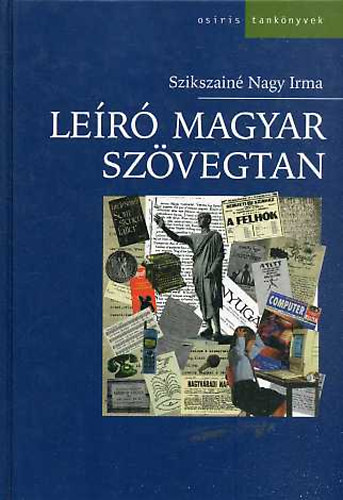 Szikszainé Nagy Irma - Leíró magyar szövegtan